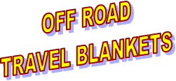 OFF ROAD
TRAVEL BLANKETS

